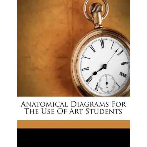 Anatomical Diagrams for the Use of Art Students
