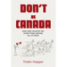 Don't Be Canada: How One Country Did Everything Wrong All at Once