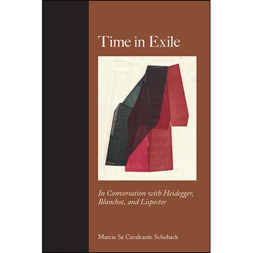 Time in Exile: In Conversation with Heidegger, Blanchot, and Lispector