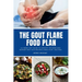 The Gout Flare Food Plan: A 4-Week Diet Guide to Identify Triggers and Support Uric Acid Balance (Meal Plan + Recipes)