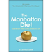 The Manhattan Diet: Lose Weight While Living a Fabulous Life