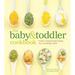 The Baby & Toddler Cookbook: Fresh, Homemade Foods for a Healthy Start