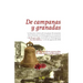 De campanas y granadas: La heroica crónica de un grupo de amantes de la libertad, su última gesta y la masacre (de la que nadie ha oído hablar