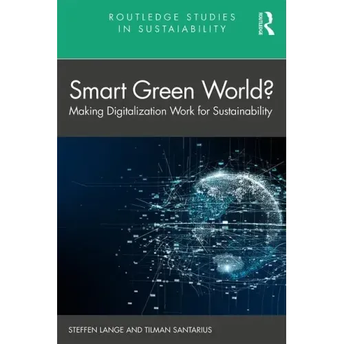 Smart Green World?: Making Digitalization Work for Sustainability