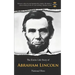 Abraham Lincoln: National Hero. The Entire Life Story