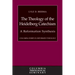 The Theology of the Heidelberg Catechism: A Reformation Synthesis