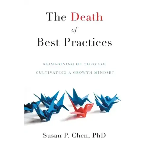 The Death of Best Practices: Reimagining HR through Cultivating a Growth Mindset