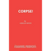 Corpse!: A Comedy Thriller