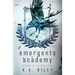 Emergents Academy: A Dystopian Novel