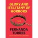 Glory and Its Litany of Horrors
