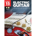 First 15 Lessons Electric Guitar - Beginner S Guide with Online Audio and Video Learn Guitar Fundamentals Chords Strumming and Popular Songs