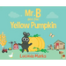 Mr. B and the Yellow Pumpkin