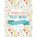 Worry Less, Pray More for Morning and Evening: A Daily Devotional