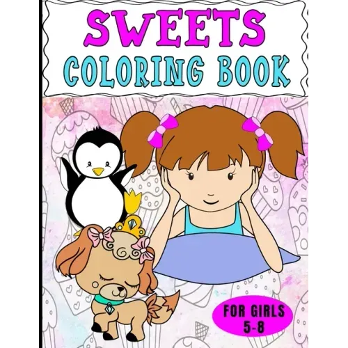 Sweets Coloring Book For Girls 5-8: Dot To Dot Pictures And Drawing Practice, Too