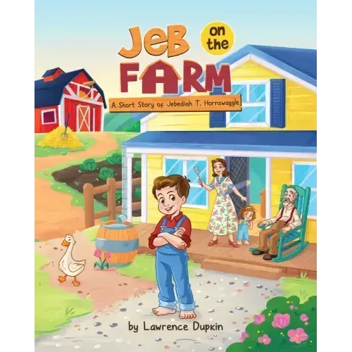 Jeb on the Farm: A Short Story of Jebediah T. Hornswaggle