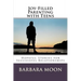 Joy-Filled Parenting with Teens: Hopeful Stories for Successful Relationships