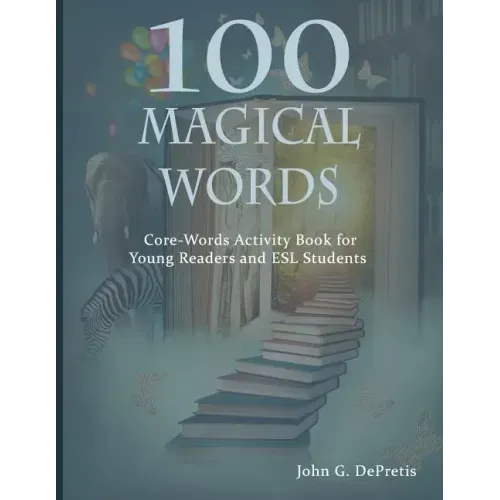 100 Magical Words: Core-Words Activity Book for Young Readers and ESL Students