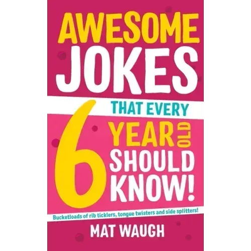 Awesome Jokes That Every 6 Year Old Should Know!