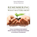 Remembering What Matters Most: A Call To Courage For Parents Ready To Take A Stand For Childhood In The Age Of Technology
