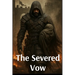 The Severed Vow