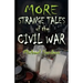 More Strange Tales of the Civil War