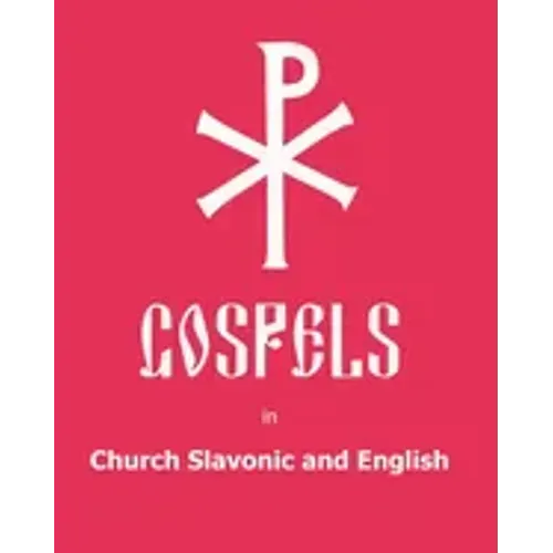 The Gospels in Church Slavonic and English