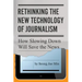 Rethinking the New Technology of Journalism: How Slowing Down Will Save the News