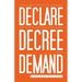 Declare Decree Demand: Connecting Your Words with the Faith in Your Heart
