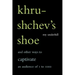 Khrushchev's Shoe: And Other Ways to Captivate an Audience of One to One Thousand