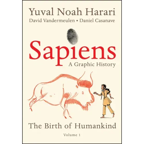 Sapiens: A Graphic History: The Birth of Humankind (Vol. 1)