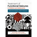 Treatment of Functional Seizures in Children and Adolescents: A Mind-Body Manual for Health Professionals