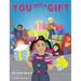 You Have A Gift