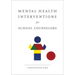 Mental Health Interventions for School Counselors