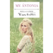 My Ántonia: A 1918 novel by American writer Willa Cather, and the final book of her prairie trilogy of novels, preceded by O Pione