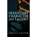 Hereditary Character and Talent: As Found Originally in MacMillan's Magazine in 1865