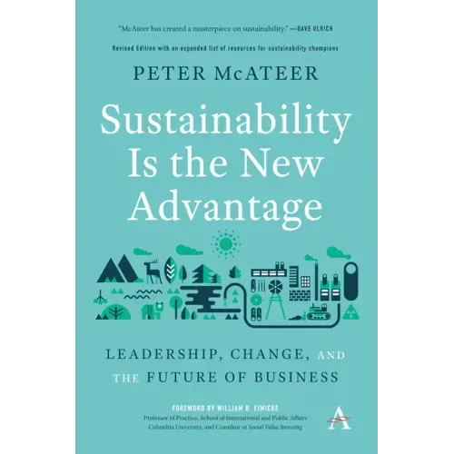 Sustainability Is the New Advantage: Leadership, Change, and the Future of Business