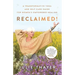 Reclaimed!: A Transformative Yoga And Self-Care Guide For Women's Empowered Healing