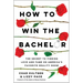 How to Win the Bachelor: The Secret to Finding Love and Fame on America's Favorite Reality Show