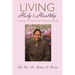 Living Holy & Healthy: Living Holy & Healthy by Fasting and Praying