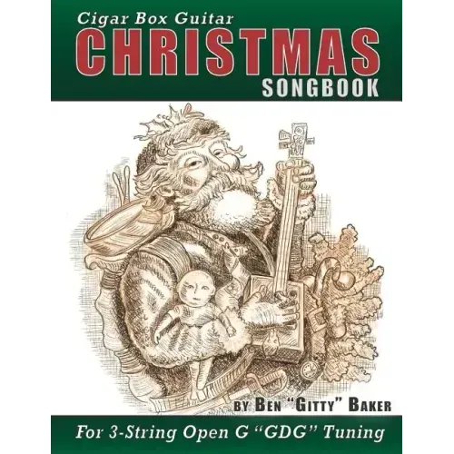 Cigar Box Guitar Christmas Songbook: 31 Classic Christmas Carols and Songs Arranged in Tablature for 3-string Open G GDG