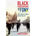 Black Firefighters and the FDNY: The Struggle for Jobs, Justice, and Equity in New York City