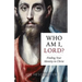 Who Am I, Lord?: Finding Your Identity in Christ