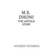 M.S. Dhoni -The Untold Story