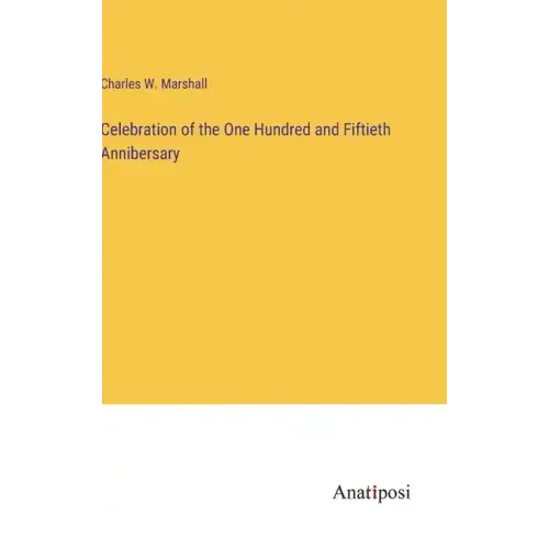 Celebration of the One Hundred and Fiftieth Annibersary