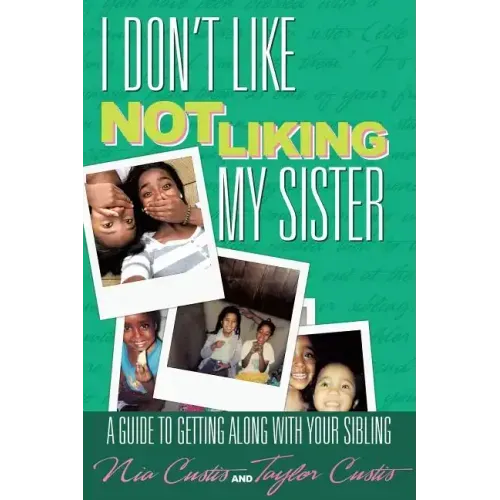 I Don't Like Not Liking My Sister