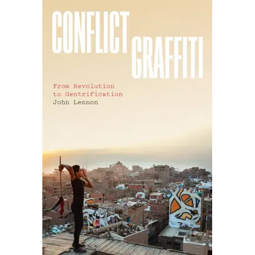 Conflict Graffiti: From Revolution to Gentrification