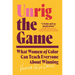 Unrig the Game: What Women of Color Can Teach Everyone about Winning