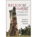 Religion and Empire in Portuguese India: Conversion, Resistance, and the Making of Goa