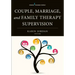Couple, Marriage, and Family Therapy Supervision