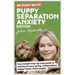 Be Right Back! Puppy Separation Anxiety Edition: Your simple step-by-step guide to raising an easy-going, independent, happy-home-alone puppy